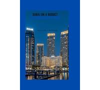 Dubai on a budget: A backpacker's guide