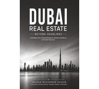 Dubai Real Estate Beyond Headlines: A Strategic Look at Market Resilience, Investor Confidence, and Dubai’s Recovery