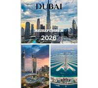 DUBAI REISEFÜHRER 2026