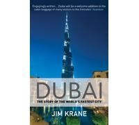 Dubai: The Story of the World's Fastest City