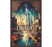 Dubaï: Thriller d’enquête humoristique au cœur de Dubaï et de son hôtel le plus célèbre: 1 (Les Enquêtes Internationales de Francisco Valiente Polillas)