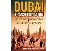 DUBAI TRANSFORMATION: The Desert Dream That Conquered the World
