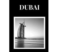 Dubai: World Cities Collection Decorative Book - Perfect for Coffee Table and Bookshelf Display: 8,25'' x 11'' (large size); hardcover; 500 pages