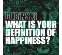 Dubinski - What Is Your Definition Of Happiness? [VINYL]