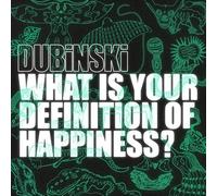Dubinski - What Is Your Definition Of Happiness?