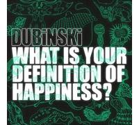 Dubinski - What Is Your Definition Of Happiness? [VINYL]