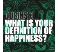 Dubinski - What Is Your Definition Of Happiness? [VINYL]