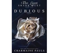 Dubious: Volume 1 (The Loan Shark Duet: A Dark Mafia Romance)