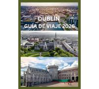 DUBLÍN GUÍA DE VIAJE 2026