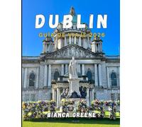 DUBLÍN GUÍA DE VIAJE 2026: La guía definitiva de Dublín para 2026: atracciones, excursiones, gastronomía y cultura