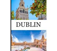 DUBLIN GUIDE DE VOYAGE 2026: Où loger, où manger et activités incontournables