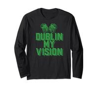 Dublin My Vision St Patricks Day Funny Irish Drinking Meme Long Sleeve T-Shirt