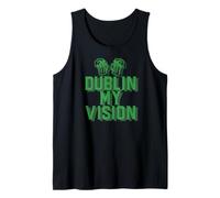 Dublin My Vision St Patricks Day Funny Irish Drinking Meme Tank Top