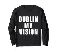 Dublin My Vision - St Patrick's Day Irish Pride Party Long Sleeve T-Shirt