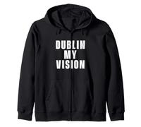 Dublin My Vision - St Patrick's Day Irish Pride Party Zip Hoodie