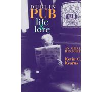 Dublin Pub Life and Lore: An Oral History