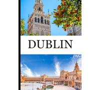 DUBLIN REISEFÜHRER 2026: Unterkünfte, Restaurants & Top-Aktivitäten