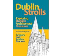 Dublin Strolls: Exploring Dublin's Architectural Treasures