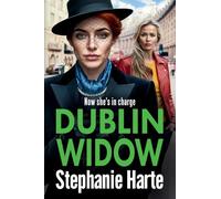 Dublin Widow: The BRAND NEW compelling and hard-hitting gangland novel from Stephanie Harte for 2026 (The O'Connors, 2)