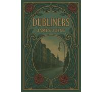 Dubliners: (Annotated with Study Guide)