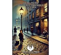 DUBLINERS: DYSLEXIA-FRIENDLY EDITION