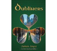 Dubliners (Illustrated): An Illustrated Irish American Edition