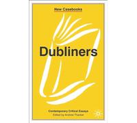 Dubliners: James Joyce: 136 (New Casebooks)