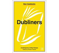 Dubliners: James Joyce: 136 (New Casebooks)