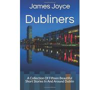 Dubliners: New Edition - Dubliners by James Joyce