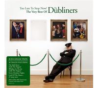 Dubliners - Too Late To Stop Now! - The Very Best Of...