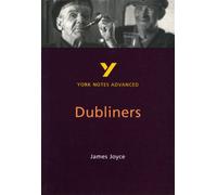 Dubliners (York Notes Advanced) English Literature Study Guide - for 2026, 2027 exams : York Notes Series