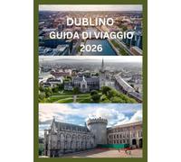 DUBLINO GUIDA DI VIAGGIO 2026