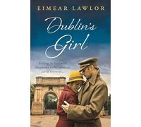 Dublin's Girl: A sweeping wartime romance novel from a debut voice in fiction!
