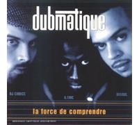 Dubmatique - La Force De Comprendre