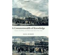 A Commonwealth of Knowledge: Science, Sensibility, and White South Africa