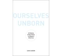 Dubow Sara-Ourselves Unborn Book NEW