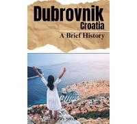 Dubrovnik, Croatia: A Brief History (Brief Histories)