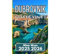 Dubrovnik GUÍA DE VIAJE 2025: Experiencias reales, senderos costeros y descubrimiento cultural en la joya del sur de Croacia
