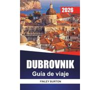 DUBROVNIK Guía de viaje 2026: Planificación práctica para visitantes primerizos evitando multitudes y trampas turísticas