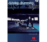 Dubstep Drumming: How to Apply Today's Programmed Grooves to the Drumset – Hal Leonard