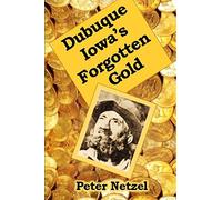 Dubuque Iowa's Forgotten Gold