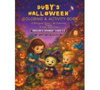 Duby's Halloween Coloring & Activity Book: A Bilingual Story, Coloring Pages & Easy Activities (The Duby Universe)
