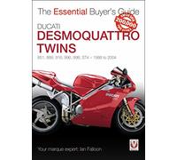 Ducati Desmoquattro Twins - 851, 888, 916, 996, 998, ST4 1988 to 2004: The Essential Buyer’s Guide