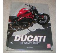 Ducati - The Whole Story - Everything Over Motorcycles - Illustrated Book - Ian