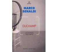 "Duchamp. La scienza dell'arte"