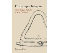 Duchamp’s Telegram : From Beaux-Arts to Art-in-General