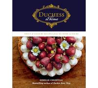 Duchess at Home: Sweet & Savoury Recipes from My Home to Yours