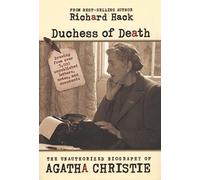 Duchess of Death: The Unauthorized Biography of Agatha Christie