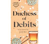 Duchess of Debits: An Enemies to Lovers, Age Gap, Kidnapping, Slow Burn, Dixie Mafia Romance