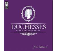 Duchesses - Living in 21st Century Britain